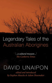 Legendary Tales of the Australian Aborigines by David Unaipon, Stephen Muecke, 9780522852462