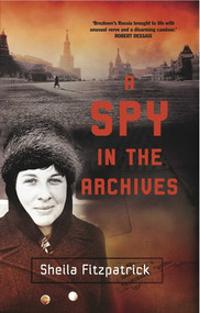 Spy in the Archives by Sheila Fitzpatrick, 9780522861181