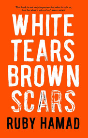 White Tears/Brown Scars by Ruby Hamad, 9780522875584