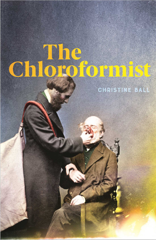 Chloroformist by Christine Ball, 9780522877748