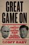 Great Game On (The contest for Central Asia and Global Supremacy) by Geoff Raby, 9780522879667