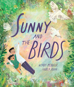 Sunny and the Birds by Wendy Meddour, Nabila Adani, 9781623715663