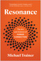 Resonance (The Art and Science of Human Connection) by Michael Trainer, 9781637747957