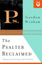 The Psalter Reclaimed (Praying and Praising with the Psalms) by Gordon Wenham, 9781433533969