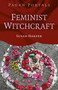 Pagan Portals: Feminist Witchcraft by Susan Harper, 9781785359064