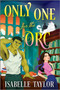 Only One for the Orc (A Cozy Fantasy Romance) by Isabelle Taylor, 9781335001726