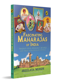 Fascinating Maharajas of India by Sreelata Menon, Priyanka Tampi, 9780143461081