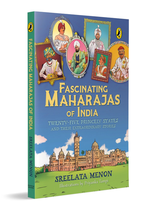 Fascinating Maharajas of India by Sreelata Menon, Priyanka Tampi, 9780143461081