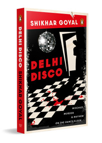Delhi Disco by Shikhar Goyal, 9780143468479
