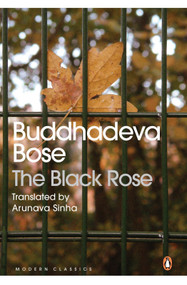 The Black Rose by Buddhadeva Bose, Arunava Sinha, 9780143469889