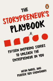 The Storypreneur's Playbook (Fifteen Inspiring Stories to Unleash the Entrepreneur in You) by Prateek Roy Chowdhury, Nitin Babel, 9780143473671