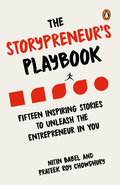 The Storypreneur's Playbook (Fifteen Inspiring Stories to Unleash the Entrepreneur in You) by Prateek Roy Chowdhury, Nitin Babel, 9780143473671