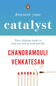 Discover Your Catalyst (Three Ultimate Books to Help You Win in Work and Life) by Chandramouli Venkatesan, 9780143475637