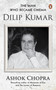 The Man Who Became Cinema (Dilip Kumar) by Ashok Chopra, 9780143475842