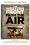 The Western Front from the Air by Nicholas C. Watkis, 9780752497778