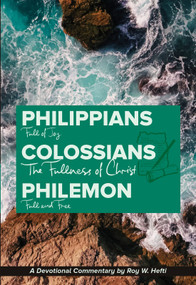 Philippians, Colossians, Philemon (The Fullness of Christ) by Roy Hefti, 9780810033306
