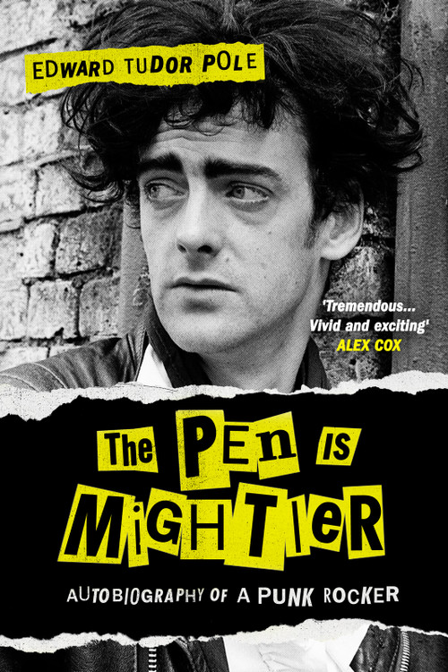 The Pen is Mightier (Autobiography of a Punk Rocker) - 9780857306159 by Edward Tudor Pole, 9780857306159
