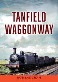 Tanfield Waggonway by Rob Langham, 9781398105584