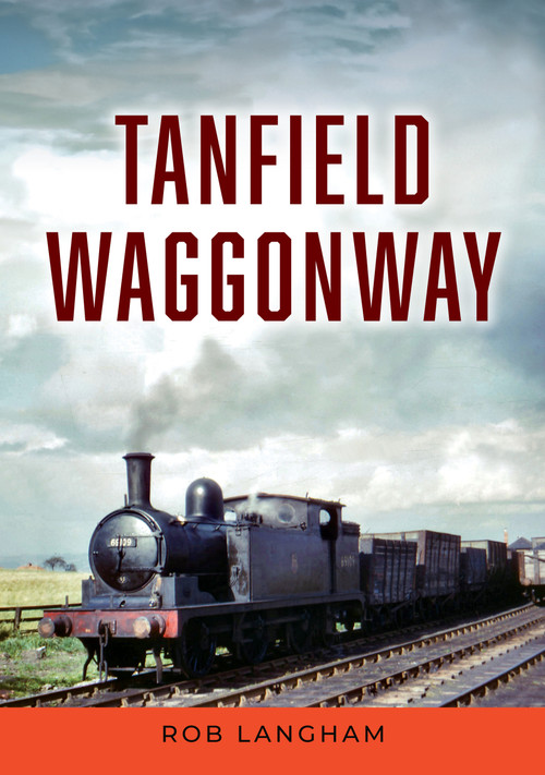 Tanfield Waggonway by Rob Langham, 9781398105584