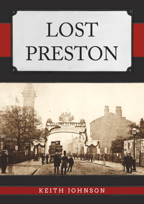 Lost Preston by Keith Johnson, 9781398120242