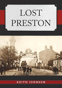 Lost Preston by Keith Johnson, 9781398120242