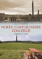 North Staffordshire Coalfield Through Time by Mervyn Edwards, 9781398121218