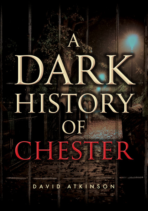 Dark Chester by David Atkinson, 9781398121331