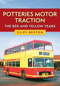 Potteries Motor Traction: The Red and Yellow Years by Cliff Beeton, 9781398121850