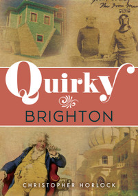 Quirky Brighton by Christopher Horlock, 9781398122291