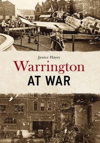 Warrington at War by Janice Hayes, 9781398122451