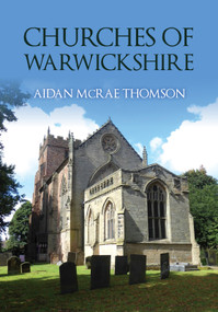 Churches of Warwickshire by Aidan McRae Thomson, 9781398122765