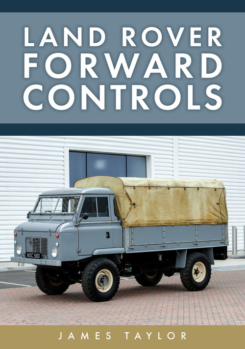 Land Rover Forward Controls by James Taylor, 9781398123274