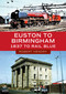 Euston to Birmingham (1837 to Rail Blue) by Robert Hendry, 9781398123953