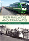 Pier Railways and Tramways by Martin Easdown, 9781398124073