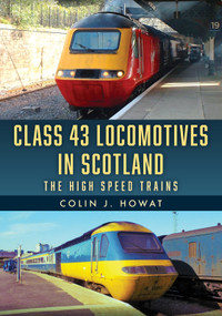Class 43 Locomotives in Scotland (The High Speed Trains) by Colin J. Howat, 9781398124592