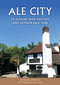 Ale City (St Albans' Beer History and Remarkable Pubs) by Roger Protz, Will Lewis, 9781398125117