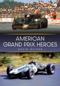 American Grand Prix Heroes by David Oliver, 9781398125650