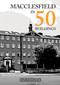 Macclesfield in 50 Buildings by Ian Tatlock, 9781398127326