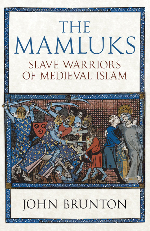 The Mamluks (Slave Warriors of Medieval Islam) - 9781398129078 by John Brunton, 9781398129078