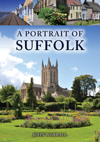 A Portrait of Suffolk by John Worrall, 9781445691695