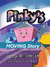 Pinky's Moving Story by George Johnson, Dawn Burn, 9781592116737