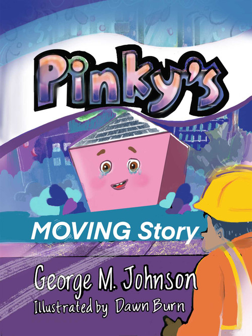 Pinky's Moving Story by George Johnson, Dawn Burn, 9781592116737