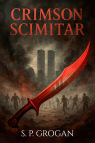 Crimson Scimitar (Attack on America-2001-2027) - 9781592116829 by S.P. Grogan, 9781592116829