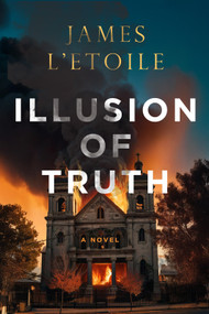 Illusion of Truth by James L'Etoile, 9781608096497
