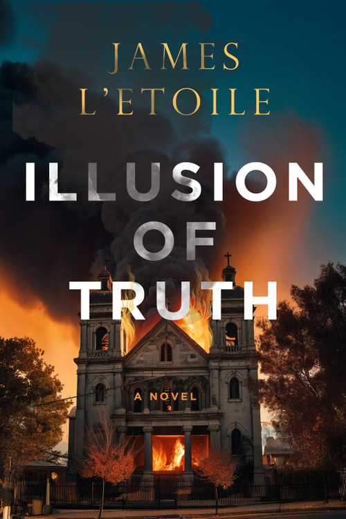 Illusion of Truth by James L'Etoile, 9781608096497