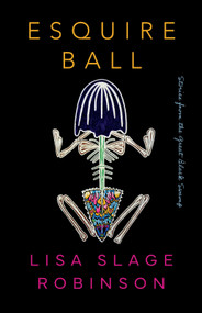 Esquire Ball, Stories from the Great Black Swamp by Lisa Slage Robinson, 9781625571809