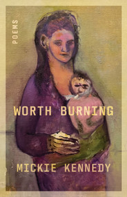 Worth Burning by Mickie Kennedy, 9781625571816