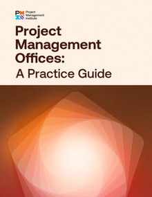 Project Management Offices: A Practice Guide by Project Management Institute, Project Management Institute, 9781628258226