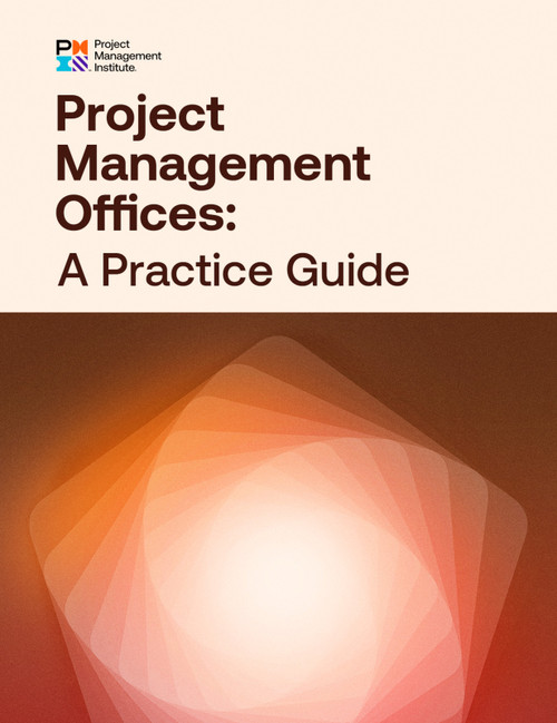 Project Management Offices: A Practice Guide by Project Management Institute, 9781628258226