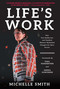 Life's Work (How Tara VanDerveer and Stanford Women's Basketball Changed the Sport) by Michelle Smith, 9781637278673